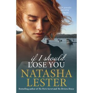 If I Should Lose You -- Natasha Lester